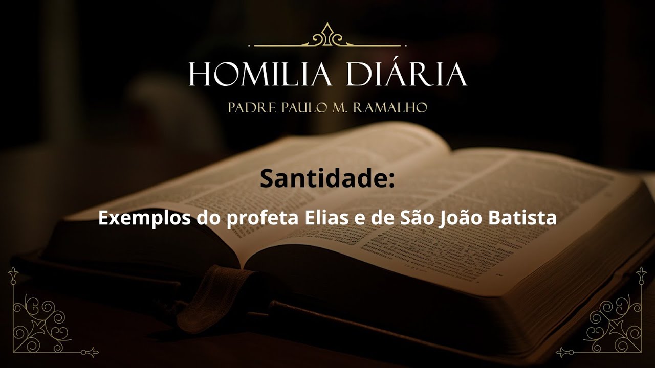 SANTIDADE: EXEMPLOS DO PROFETA ELIAS E DE SÃO JOÃO BATISTA