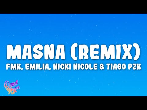 FMK, Emilia, Nicki Nicole, Tiago PZK - MASNA REMIX