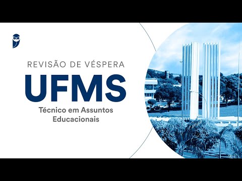 Revisão de Véspera UFMS - Técnico em Assuntos Educacionais