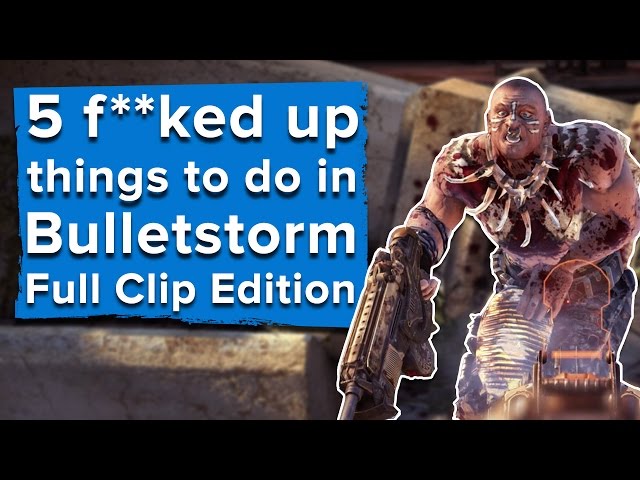 Bulletstorm: Full Clip Edition