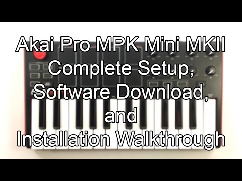 Akai Pro MPK mini MKII - Complete Setup, Software Download, and Installation Walk Through