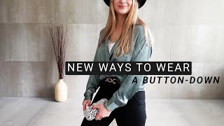 7 New Ways To Wear Your Button Down | Easy & Versatile