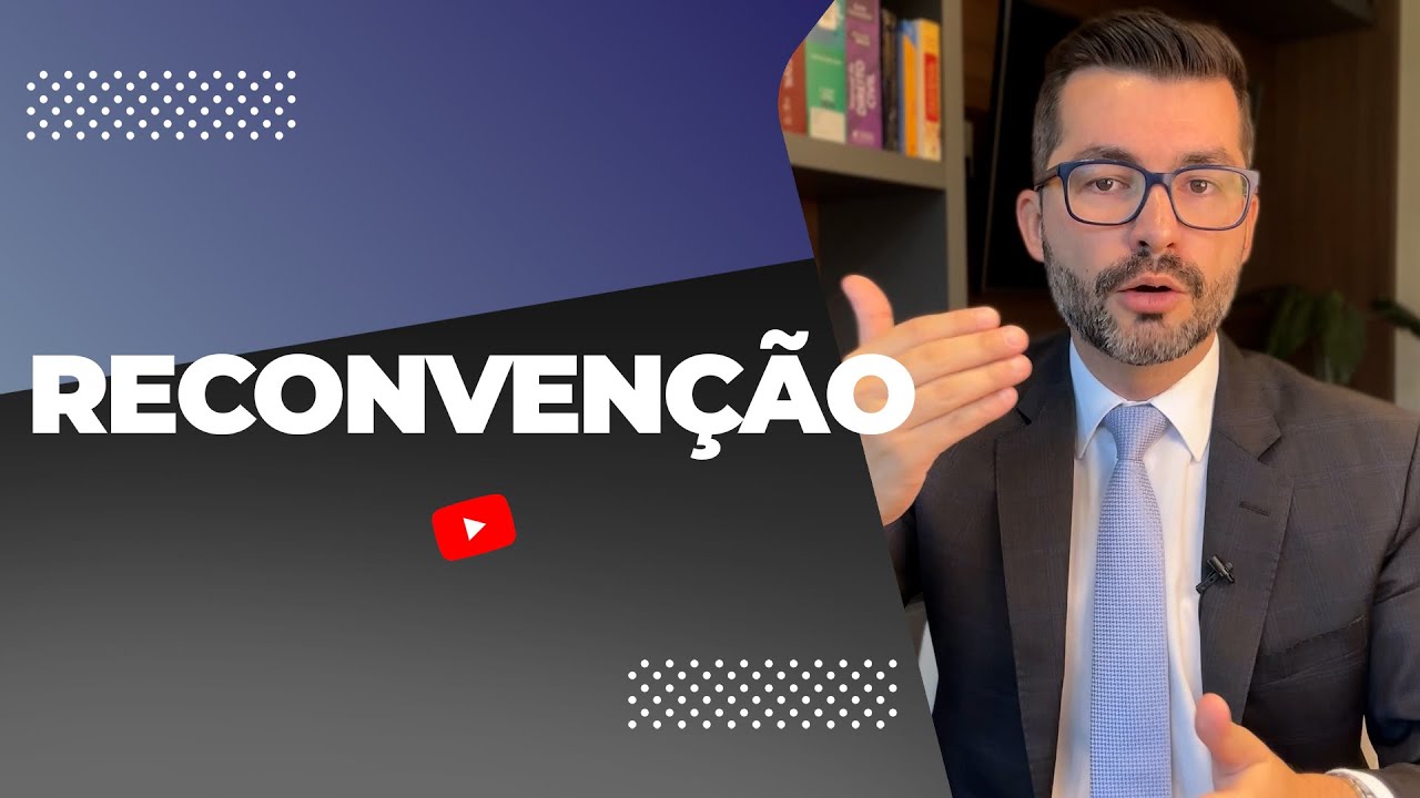 OS 7 REQUISITOS DA RECONVENÇÃO