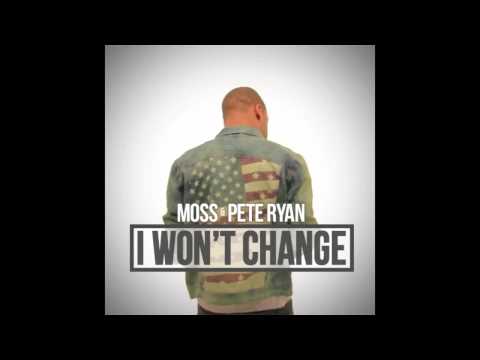 Moss & Pete Ryan - I Won't Change (Official Audio)