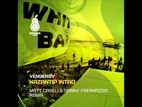 Vengerov — Kazantip Intro (Matt Caseli & Danny Freakazoid Remix)