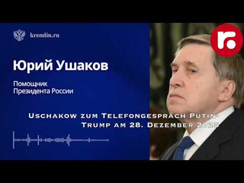 Uschakow zum Telefongespräch Putin-Trump am 28  Dezember 2025