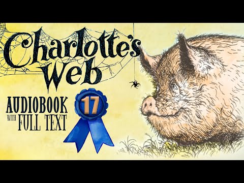 🐷🕷️ CHARLOTTE'S WEB Chapter 17 (Audiobook Full Text Read-along) 🕷️🐷