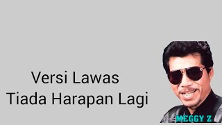Download lagu Tiada Harapan Lagi _Meggy Z ( Versi Lawas ) mp3 Download lagu Tiada Harapan Lagi _Meggy Z ( Versi Lawas ) mp3