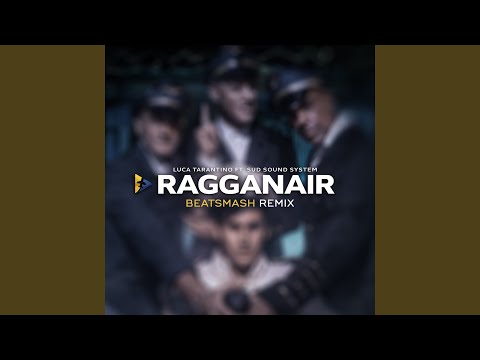 Ragganair (feat. Sud Sound System) (Beatsmash Remix)