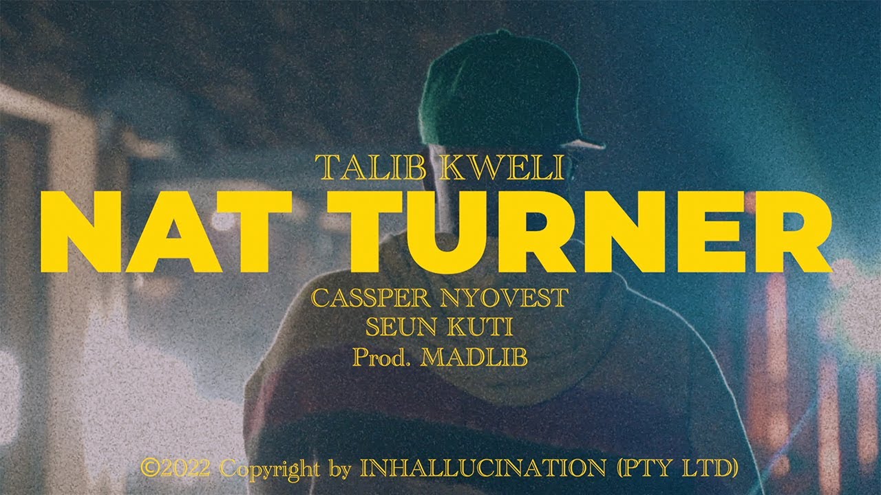 Talib Kweli x Madlib ft Seun Kuti & Cassper Nyovest – “Nat Turner”