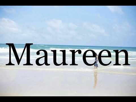 How To Pronounce Maureen🌈🌈🌈🌈🌈🌈Pronunciation Of Maureen