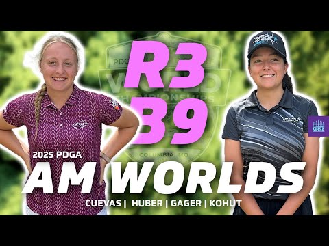2025 PDGA Amateur World Championships | R3B9 | Cuevas, Huber, Gager, Kohut | FA1