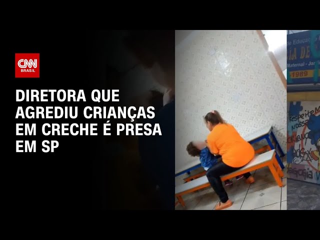 Diretora que agrediu crianças em creche é presa em SP | AGORA CNN