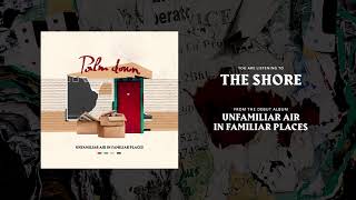 Palm Down - The Shore