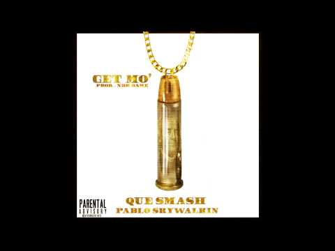 Que Smash feat. Pablo Skywalkin - Get Mo'
