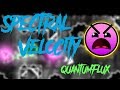 SPECTRAL VELOCITY BY QUANTUMFLUX (ME) | INSANE 9* | GEOMETRY DASH