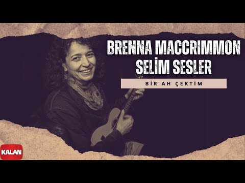 Brenna MacCrimmon & Selim Sesler - Bir Ah Çektim I Karşılama © 1998 Kalan Müzik
