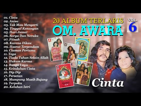 20 Album Terlaris OM. Awara Vol. 6 | Cinta, Tak Mau Mengerti