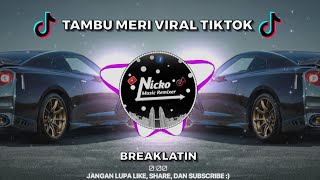 Download lagu DJ TAMBU MERI VIRAL TIKTOK BREAKLATIN || DJ NICKO RMX mp3 Download lagu DJ TAMBU MERI VIRAL TIKTOK BREAKLATIN || DJ NICKO RMX mp3