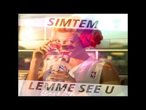 Simtem - Lemme See U [FREE DOWNLOAD]