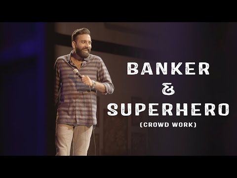 Banker & Superhero | Crowd Work |  Stand Up Comedy | Ft  