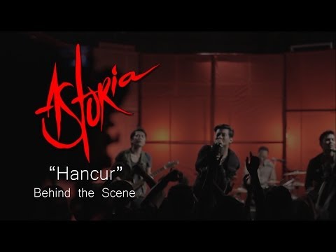 ASTORIA - Hancur [Behind the Scene]