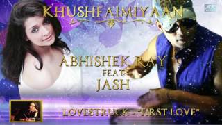 KHUSHFAIMIYAAN | ABHISHEK RAY | FEAT. JASH | FIRST LOVE | LOVESTRUCK |2016| JAZZ WALTZ |SONG