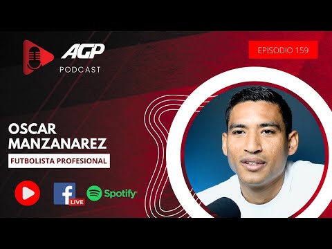AGP Podcast | Oscar Manzanarez, futbolista profesional