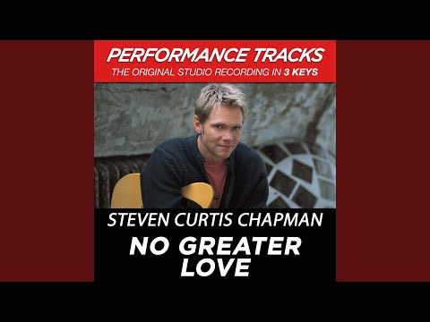 No Greater Love - Steven Curtis Chapman