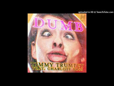 Timmy Trumpet Feat. Charlott Boss - Dumb (Extended Mix)