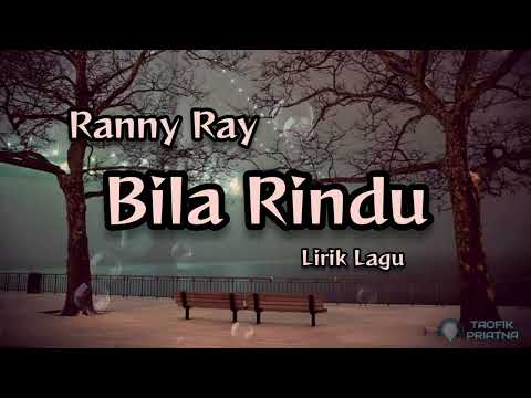Bila Rindu - Ranny Ray (Lirik Lagu)