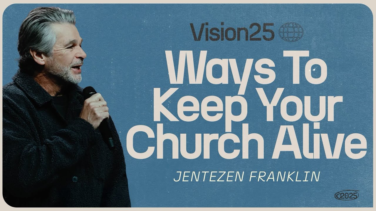 Ways to Keep Your Church Alive by Jentezen Franklin