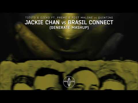 Tiësto & Dzeko ft  Preme & Post Malone vs Quintino - Jackie Chan vs Brasil Connect (Generate Mashup)