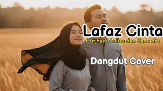 Download lagu Lafaz Cinta – Cut Rani Auliza & Samudra | Cover Dangdut Romantis Menyentuh Hati | Senada  mp3