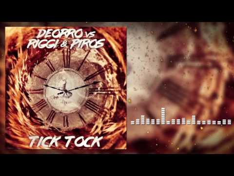 Deorro VS Riggi & Piros  -Tick Tock(Orginal Mix)