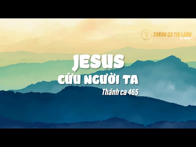THÁNH CA 465 | GIÊ XU CỨU NGƯỜI TA | KARAOKE THÁNH CA TIN LÀNH
