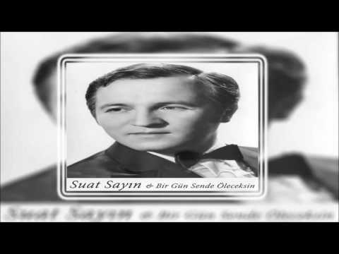 Suat Sayın - Nazar Değer | Bir Gün Sende Öleceksin | © Şah Plak