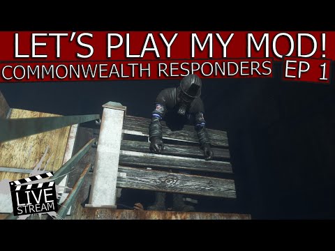 Let's Play My Mod! - Commonwealth Responders Playtrough - EP 1 - Fallout 4 Quest Mod (Livestream)