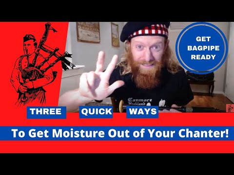 3 Quick Ways To Get Moisture Out Of Your Bagpipe Practice Chanter