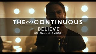 The Continuous - &quot;Believe&quot; (Official Music Video)