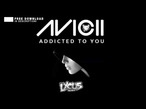 Avicii - Addicted To You (Lycus Dubstep Remix) FREE DOWNLOAD