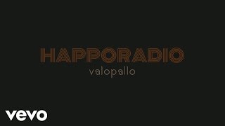 Happoradio - Valopallo (Lyric Video)