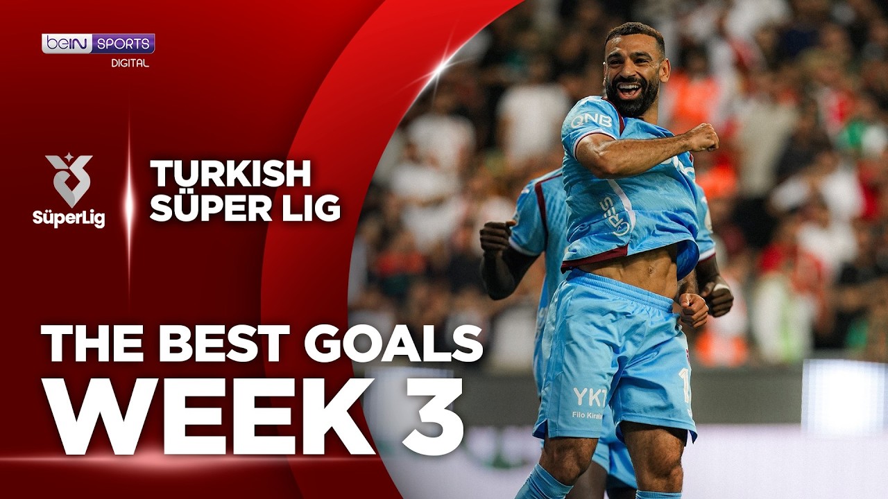 The Best Goals from Week 3 | Super Lig 2026/2027| beIN SPORTS USA