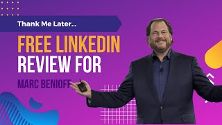 I Completed a Free LinkedIn Review for Marc Benioff 🎉