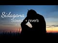 Sidagana සිදගන Slowed Reverb