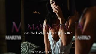 Mamacita - Martyk Ft. Ganzo Kiu & Kevin Castro
