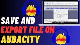 How To Save And Export Files In Audacity | Export As MP3/WAV
