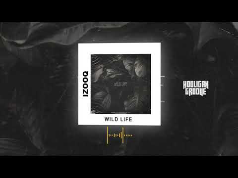 IZOOQ - Wild Lifev (New track 2021)