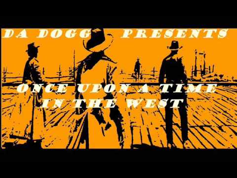 Da Dogg - Once upon a time in the west