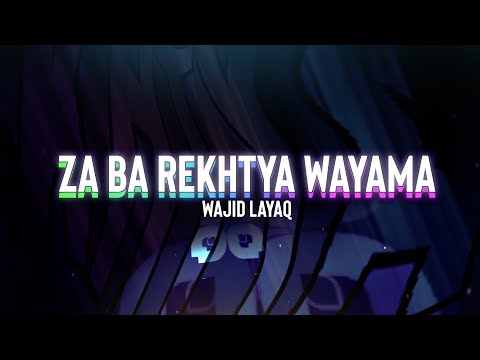 Za Ba Rekhtya Wayama | Wajid Layaq | [Official Lyrics Video]